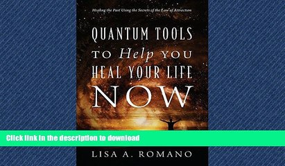 Buy books  Quantum Tools to Help You Heal Your Life Now: Healing the Past Using the Secrets of the