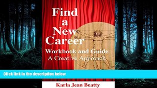 READ book  Find a New Career: Workbook and Guide A Creative Approach  FREE BOOOK ONLINE