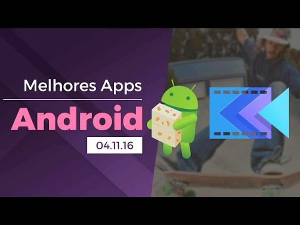 Melhores apps para Android: (04/11/2016) - Baixaki Android