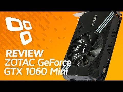 Placa de vídeo ZOTAC GTX 1060 Mini [Review] - TecMundo