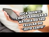 Dica quente: como carregar a bateria do seu celular do jeito certo - TecMundo