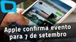 Apple confirma evento para 7 de setembro, USB assassino e mais - Hoje no TecMundo
