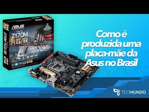 Como é montada uma placa-mãe da Asus no Brasil [Reportagem Especial] - TecMundo