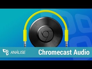 Google Chromecast Audio [Review] - TecMundo