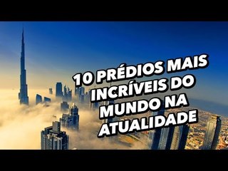 10 prédios mais incríveis do mundo na atualidade - TecMundo
