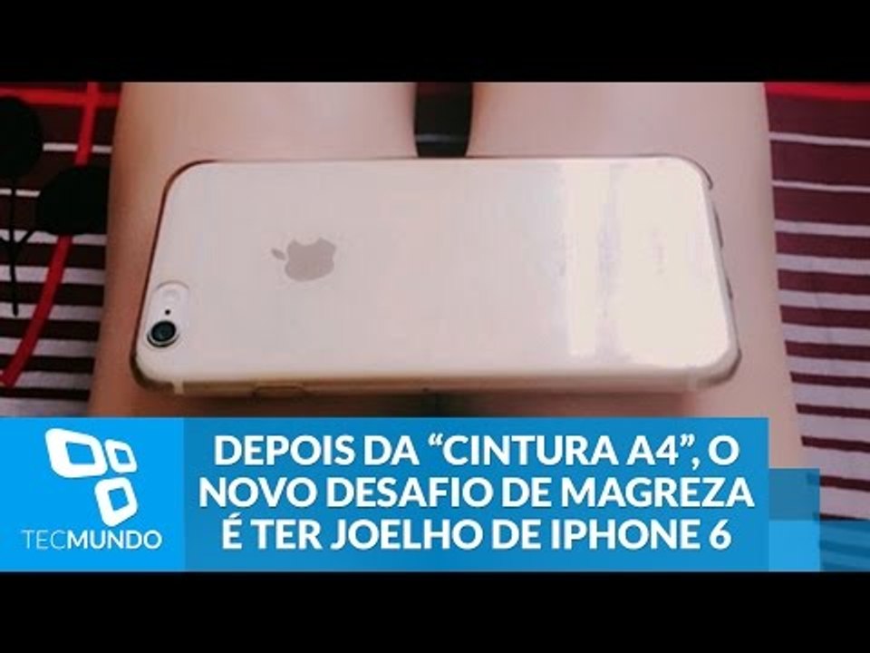 Depois da “cintura A4”, o novo desafio de magreza é ter joelho de iPhone 6