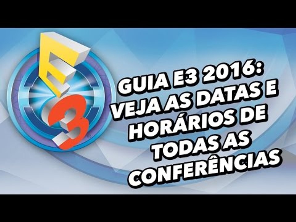 Guia E3 2016: Veja as datas e horários de todas as conferências - TecMundo