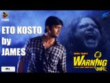 Eto Kosto - James | Audio Track | Warning (2015) | Bengali Movie | Arifin Shuvoo | Mahiya Mahi