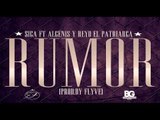 RUMOR FT ALGENIS REYO EL PATRIARCA Y EL SICA PROD BY FLYVE NEW 2013