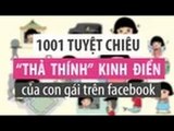 1001 TUYỆT CHIÊU THẢ THÍNH KINH ĐIỂN CỦA CON GÁI TRÊN FACEBOOK :))