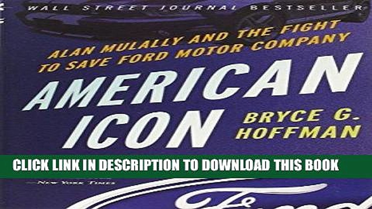[PDF] American Icon: Alan Mulally and the Fight to Save Ford Motor Company Full Online