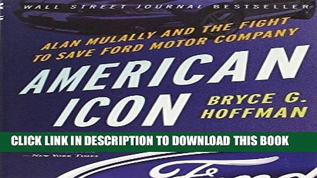 [PDF] American Icon: Alan Mulally and the Fight to Save Ford Motor Company Full Online