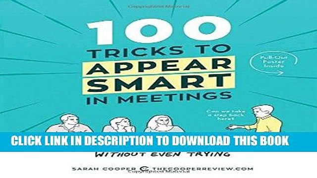 [PDF] 100 Tricks to Appear Smart in Meetings: How to Get By Without Even Trying Popular Collection