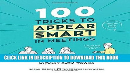 [PDF] 100 Tricks to Appear Smart in Meetings: How to Get By Without Even Trying Popular Collection