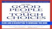 [PDF] How Good People Make Tough Choices Rev Ed: Resolving the Dilemmas of Ethical Living Full