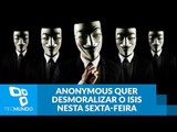 Anonymous planeja ações para desmoralizar o ISIS nesta sexta-feira
