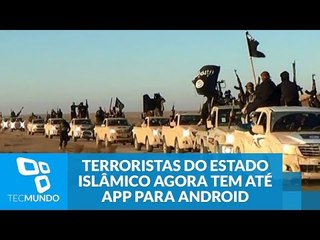 Grupo terrorista Estado Islâmico agora tem até app para Android