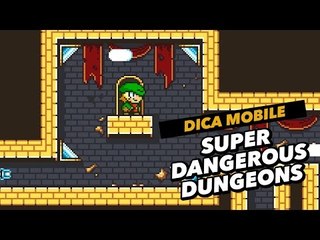 Dica de download mobile do dia: Super Dangerous Dungeons