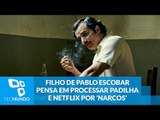 Filho de Pablo Escobar pensa em processar Padilha e Netflix por ‘Narcos’