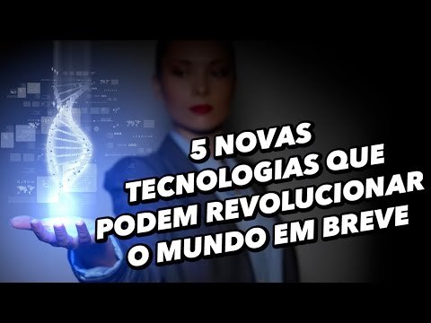 5 novas tecnologias que podem revolucionar o mundo em breve - TecMundo