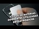 4 tipos de baterias diferentes utilizadas em eletrônicos - TecMundo