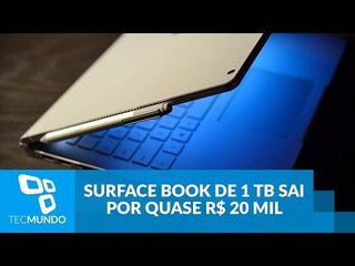 Só para os afortunados: Surface Book de 1 TB sai por quase R$ 20 mil