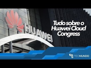 Tudo sobre o Huawei Cloud Congress - TecMundo