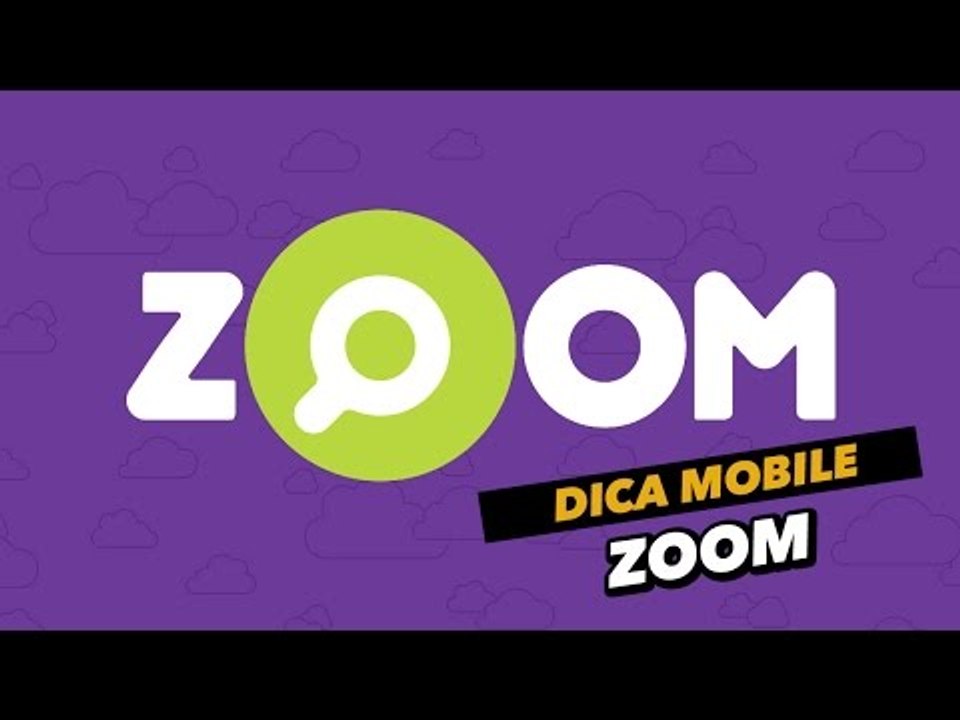 Dica de download mobile do dia: Zoom