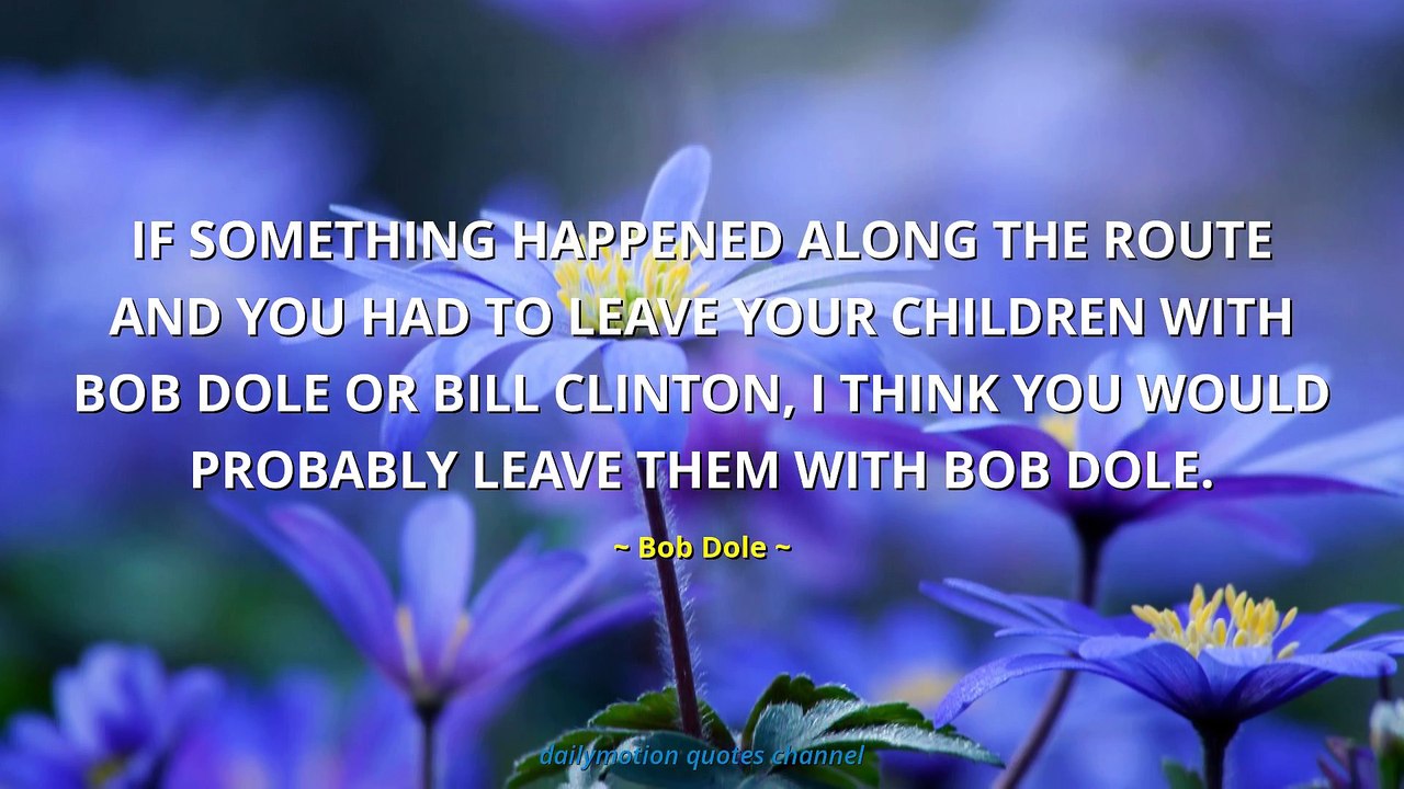 Bob Dole Quotes