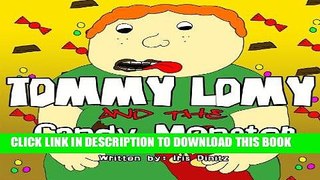 Ebook Tommy Lomy and the Candy Monster (Healthy Children Book 2) Free Download