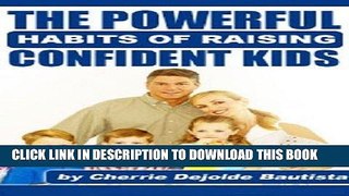 Best Seller The Powerful Habits Of Raising Confident Kids (Inspiring Kids Series Book 1) Free