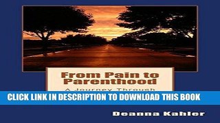 Ebook From Pain to Parenthood: A Journey Through Miscarriage to Adoption Free Read