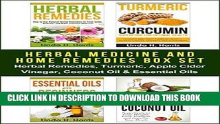 Read Now Herbal Medicine and Home Remedies Box Set: Herbal Remedies, Turmeric, Apple Cider