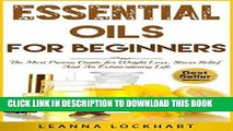 [PDF] Essential Oils For Beginners: The Most Proven Guide For Essential Oils and Aromatherapy For