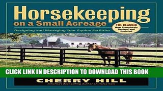 Best Seller Horsekeeping on a Small Acreage: Designing and Managing Your Equine Facilities Free