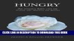 Ebook Hungry: One Woman s Battle with and Victory over Anorexia and Bulimia Free Read