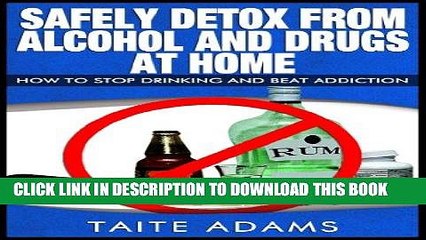 Best Seller Safely Detox from Alcohol and Drugs at Home - How to Stop Drinking and Beat Addiction