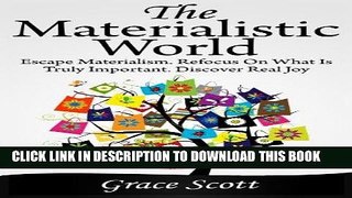 Ebook The Materialistic World: How to Escape Materialism, Theory of Materialism, Mindful Living,