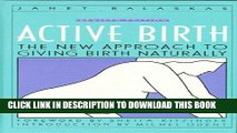 Best Seller Active Birth : The New Approach to Giving Birth Naturally, Revised Edition (Non) Free