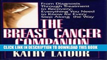 Ebook The Breast Cancer Companion: From Diagnosis Through Treatment to Recovery : Everything You