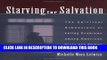Ebook Starving For Salvation: The Spiritual Dimensions of Eating Problems among American Girls and