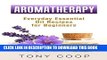 Read Now Aromatherapy: Everyday of Aromatherapy For Beginners(Aromatherapy Recipes Guide Books For