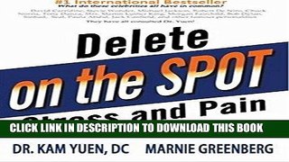Ebook Delete Stress and Pain On the Spot Free Read