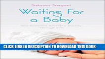 Best Seller Waiting For a Baby: Our Successful Infertility Journey Through IVF Free Read