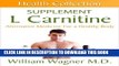 Read Now The L Carnitine Supplement: Alternative Medicine for a Healthy Body (Health Collection)