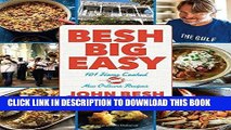 Best Seller Besh Big Easy: 101 Home Cooked New Orleans Recipes (John Besh) Free Read