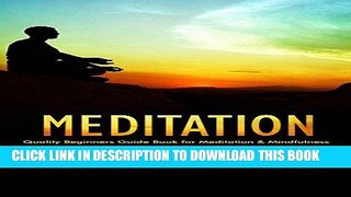 Read Now Meditation: Quality Beginners Guide Book for Meditation   Mindfulness - The Techniques