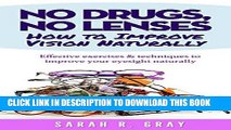 Read Now No Drugs, No Lenses.How to Improve Vision Naturally: Effective exercises and techniques