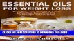 Read Now Essential Oils for Weight Loss:: Burn fat,Lose weight   Learn Effective Essential Oil