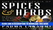 Ebook The Encyclopedia of Spices and Herbs: An Essential Guide to the Flavors of the World Free Read